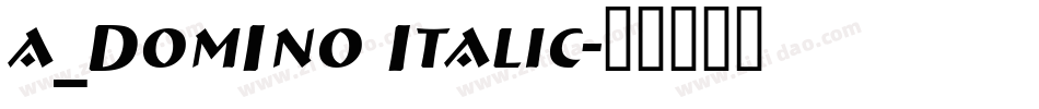 a_DomIno Italic字体转换